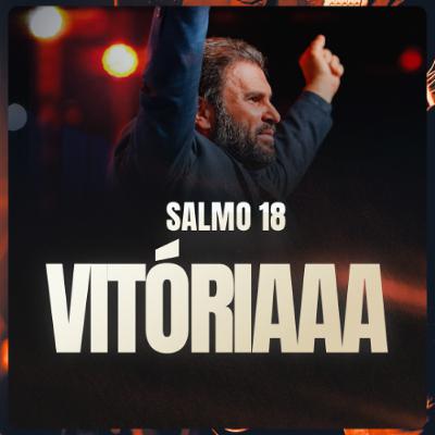 #640 - Salmo 18 - Vitóriaaa! JB Carvalho