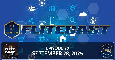 FLITE CHAT 0070: September 28, 2025