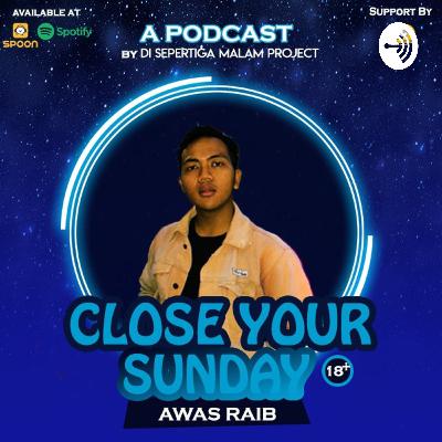 CLOSE YOUR SUNDAY EPS 5 : TERIMAKASIH TIKTOKERS
