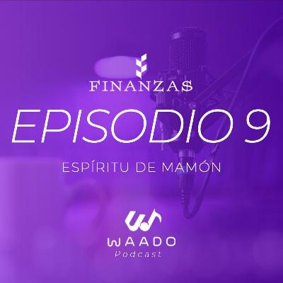 Espíritu de Mamón | EP9
