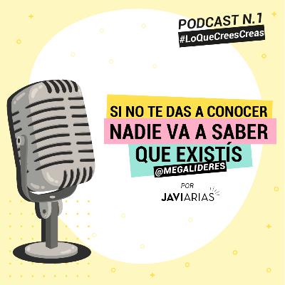 1 - Si no te das a conocer, nadie va a saber que existís! 1 - Si no te das a conocer, nadie va a saber que existís!