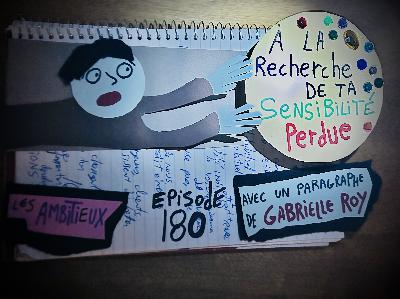 180. À la recherche de ta sensibilité perdue (avec un paragraphe de Gabrielle Roy)