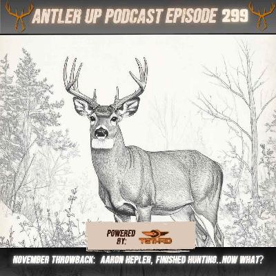 November Throwback: Aaron Hepler, Finished Hunting..Now What?