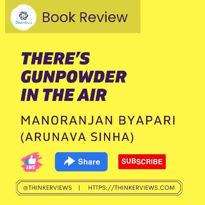 There’s Gunpowder in the Air By Manoranjan Byapari | Book Review Podcast