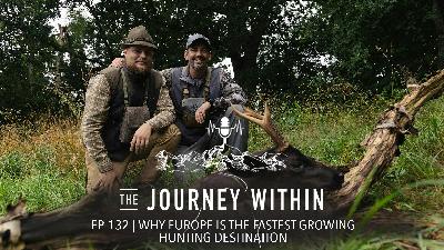 EP 132 | Why Europe is the Fastest Growing Hunting Destination