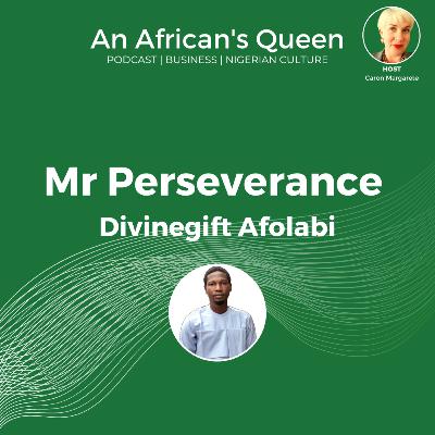 Ep 02: Mr Perservance - Divinegift Afolabi