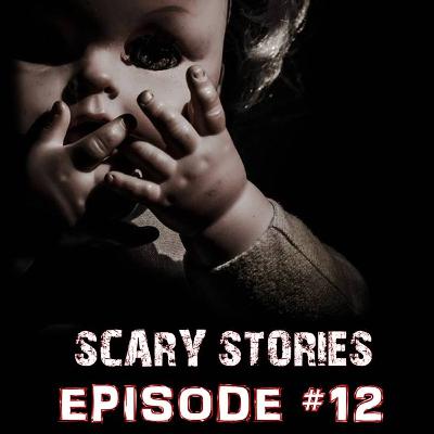 EPISODE #12 - 3 Scary Stories | CREEPY DOLL - STRANGE VACATION - SEWER MAN