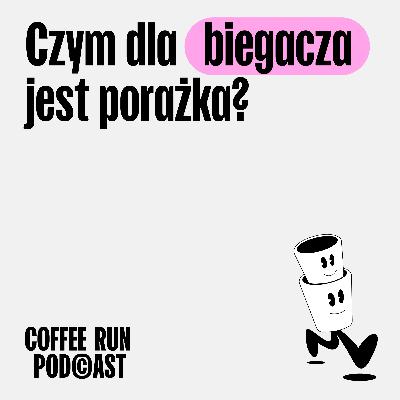 Czym dla biegacza jest porażka?