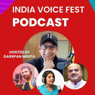 The India Voice Fest Podcast. Hosted by Darrpan Mehta, featuring Sonie Thakar, Subodh Saxena and Dhiraj Mishra