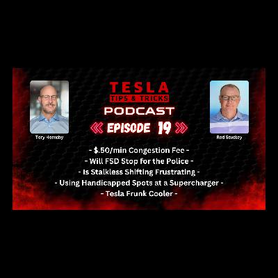 Supercharger Congestion Fees of $.50/min! Will FSD Stop for Police & More - Tesla Tips Podcast E19