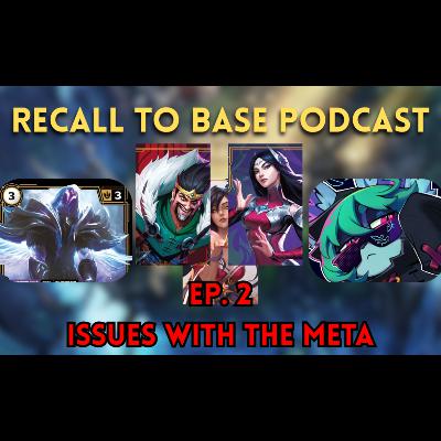 Recall to Base EP 2 - Issues with the meta