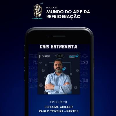 #31 - Cris Entrevista - ESPECIAL CHILLER com Paulo Teixeira - Mayekawa - Parte 1