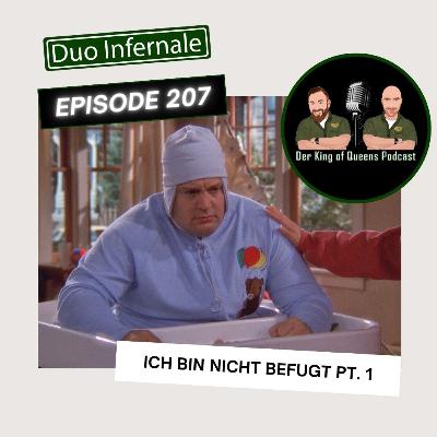 Episode #207 - Ich bin nicht befugt Pt. 1