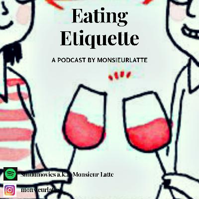 Eating Etiquette #Season II Eps #18 Eating Etiquette #Season II Eps #18