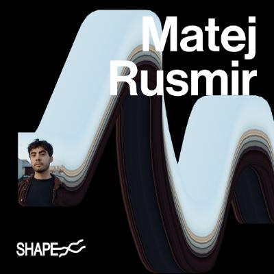 SHAPE +0 Matej Rusmir