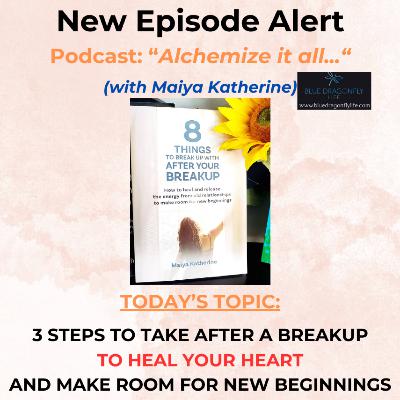 Episode #37 - "3 STEPS TO HEALING YOUR HEART AFTER A BREAKUP".