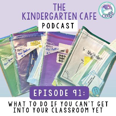 91. What To Do If You Can’t Get Into Your Classroom Yet