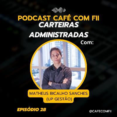 #28 - 5ª Temporada: Descomplicando Carteiras Administradas com Matheus Bicalho (Up Gestão)