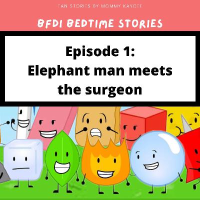 BFDI Meets the Elephant Man