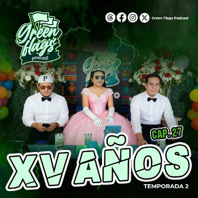 T2 Cap 27. XV Años sin filtros 😅: invitados, vals y anécdotas épicas 🎶
