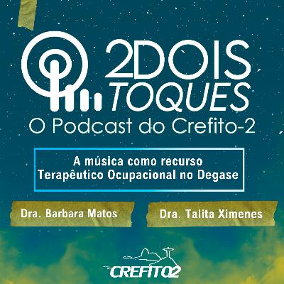 A música como recurso terapêutico ocupacional no Degase #T2 EP03