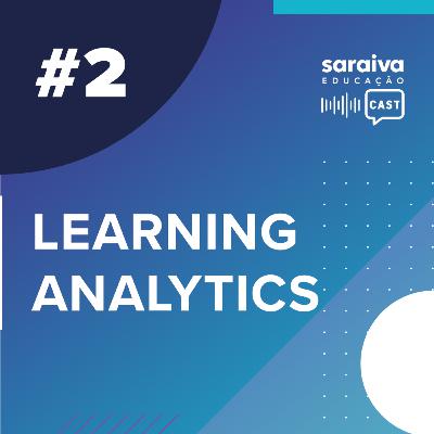 Learning Analytics: como aplicar na sua IES #02 Learning Analytics: como aplicar na sua IES #02