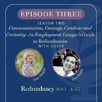 Season 2 - Episode 3 Communication, Courage, Candour and Curiosity: An Employment Lawyer’s Guide to Redundancies