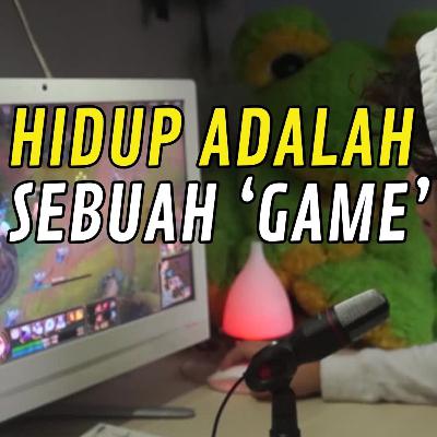 Hidup adalah Sebuah 'Game' | OPINI | AlQuraanVisual