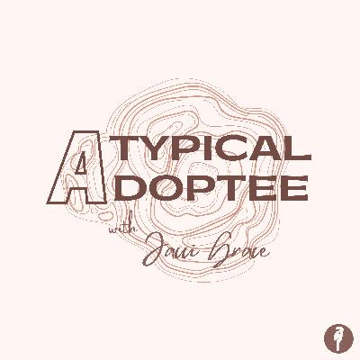 Welcome to Atypical Adoptee!