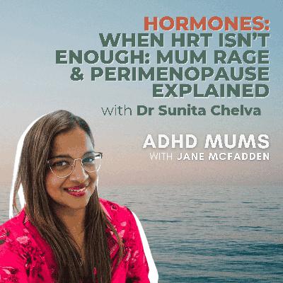 52. HORMONES: When HRT Isn’t Enough: Mum Rage & Perimenopause Explained 52. HORMONES: When HRT Isn’t Enough: Mum Rage & Perimenopause Explained