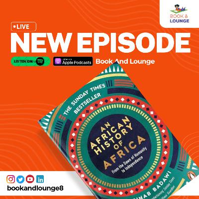 Unearthing the Past - A Dive Into Zeinab Badawi's An African History of Africa Unearthing the Past - A Dive Into Zeinab Badawi's An African History of Africa