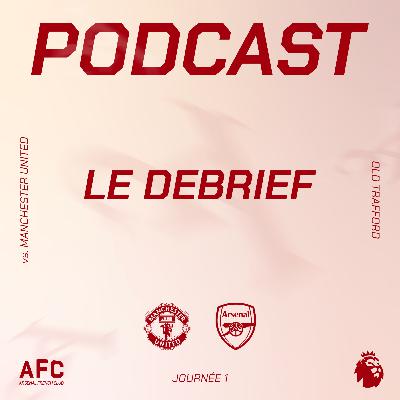 Le débrief : ManU vs Arsenal