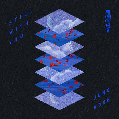 Still With You by JK of BTS Still With You by JK of BTS