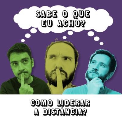 #048 - Como liderar à distância?