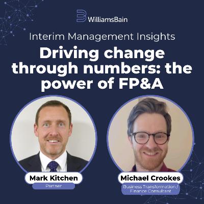 Driving change through numbers: the power of FP&A with Michael Crookes