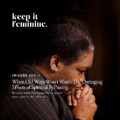 When Old Ways Won't Work: The Harmful Effects of Spiritual ByPassing! When Old Ways Won't Work: The Harmful Effects of Spiritual ByPassing!