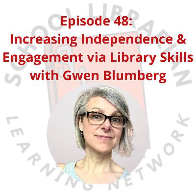 048. Increasing Independence & Engagement via Library Skills with Gwen Blumberg
