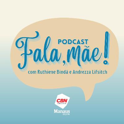 SOU MÃE, E AGORA? part. Dra. Suzane Alselmo | Podcast 'Fala, Mãe!' #1