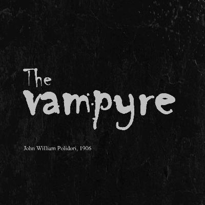 The Vampyre by John William Polidori (1819) | A Horror Story Narration The Vampyre by John William Polidori (1819) | A Horror Story Narration