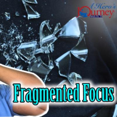 Fragmented Focus