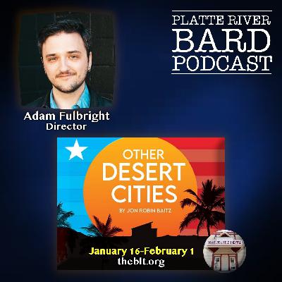 "Other Desert Cities" Directed by Adam Fulbright at Bellevue Little Theatre!