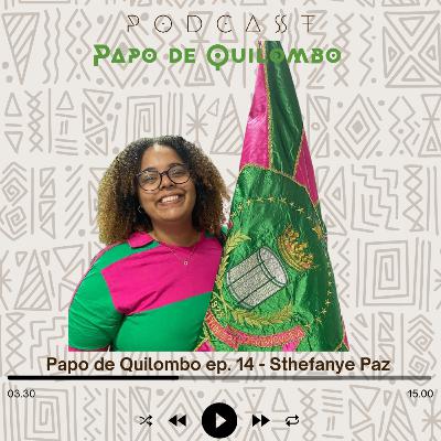 Papo de Quilombo ep. 14 - Sthefanye Paz Papo de Quilombo ep. 14 - Sthefanye Paz