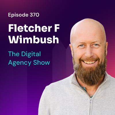 Episode 370: The Future of Recruitment: AI and Fact-Driven Hiring with Fletcher Wimbush Episode 370: The Future of Recruitment: AI and Fact-Driven Hiring with Fletcher Wimbush