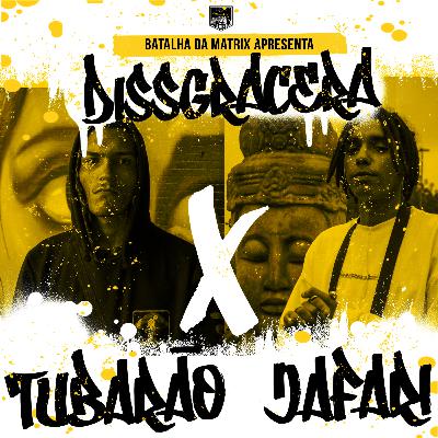 Dissgracera 3 | Tubarão x Jafari