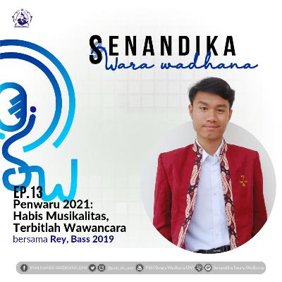 13. PENWARU 2021: Habis Musikalitas, Terbitlah Wawancara 13. PENWARU 2021: Habis Musikalitas, Terbitlah Wawancara