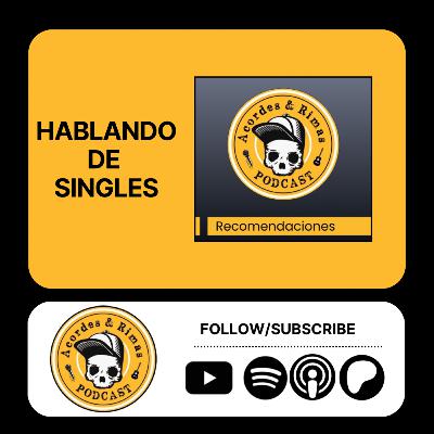 Ep 474 - Hablando de Singles Ep 474 - Hablando de Singles