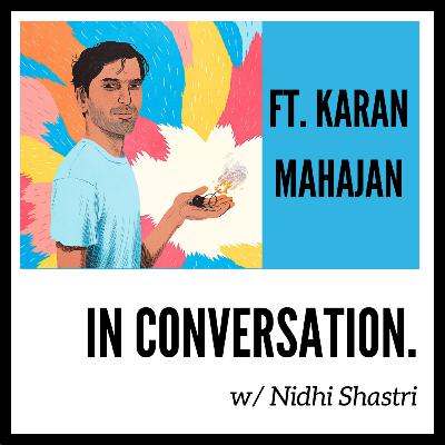 In Conversation w/ Karan Mahajan In Conversation w/ Karan Mahajan
