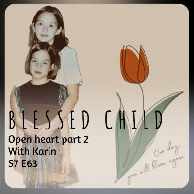 Open Heart with Karin part 2 of 3 Open Heart with Karin part 2 of 3