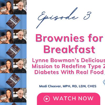 Brownies for Breakfast: Lynne Bowman’s Delicious Mission to Redefine Type 2 Diabetes Food