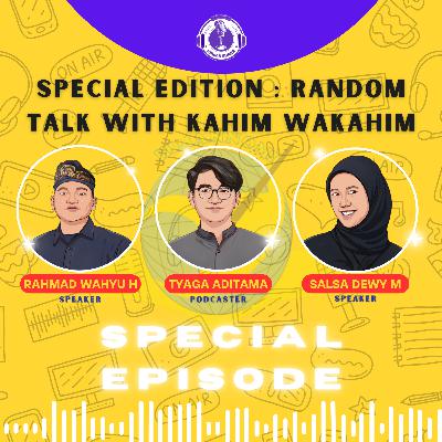 Kawan Suara S3 - Special Part, Random Talk With Kahim Wakahim